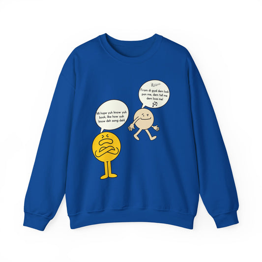 Know yuh book like di song- Who cah hear Sweatshirt