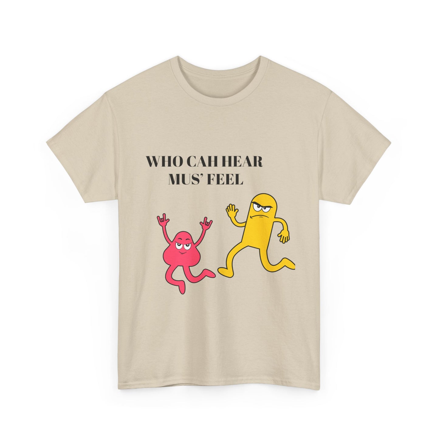 Who nuh hear mus feel- Who cah hear Tee