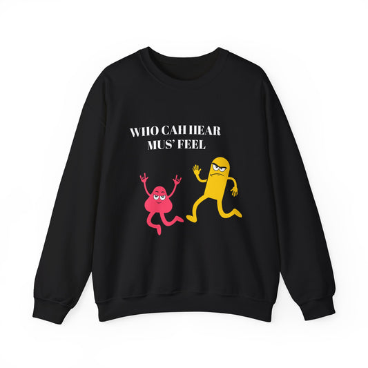 Who cah hear Sweatshirt